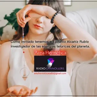 Àrea Hermètica. Parlem de radiestèsia amb l'Epifiano Alcañíz Rubio. 2023-07-05