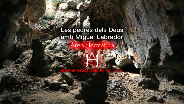 Àrea hermètica. "Les pedres dels Deus" amb Miguel Labrador. 2023-09-13.