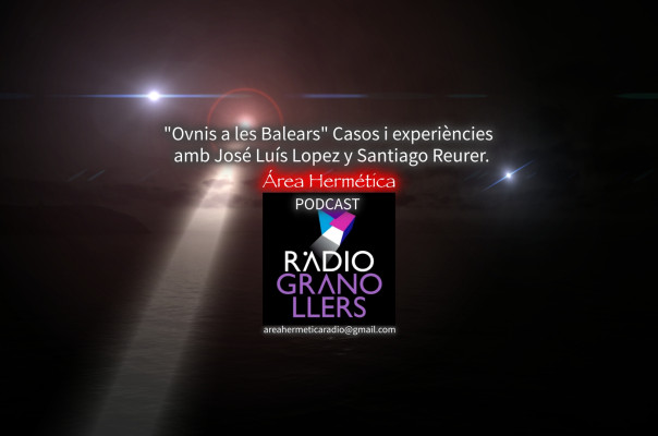 "Ovnis a les Balears" Testimonis i experiències amb José Luís López I Santiago Reurer. 2023-06-07